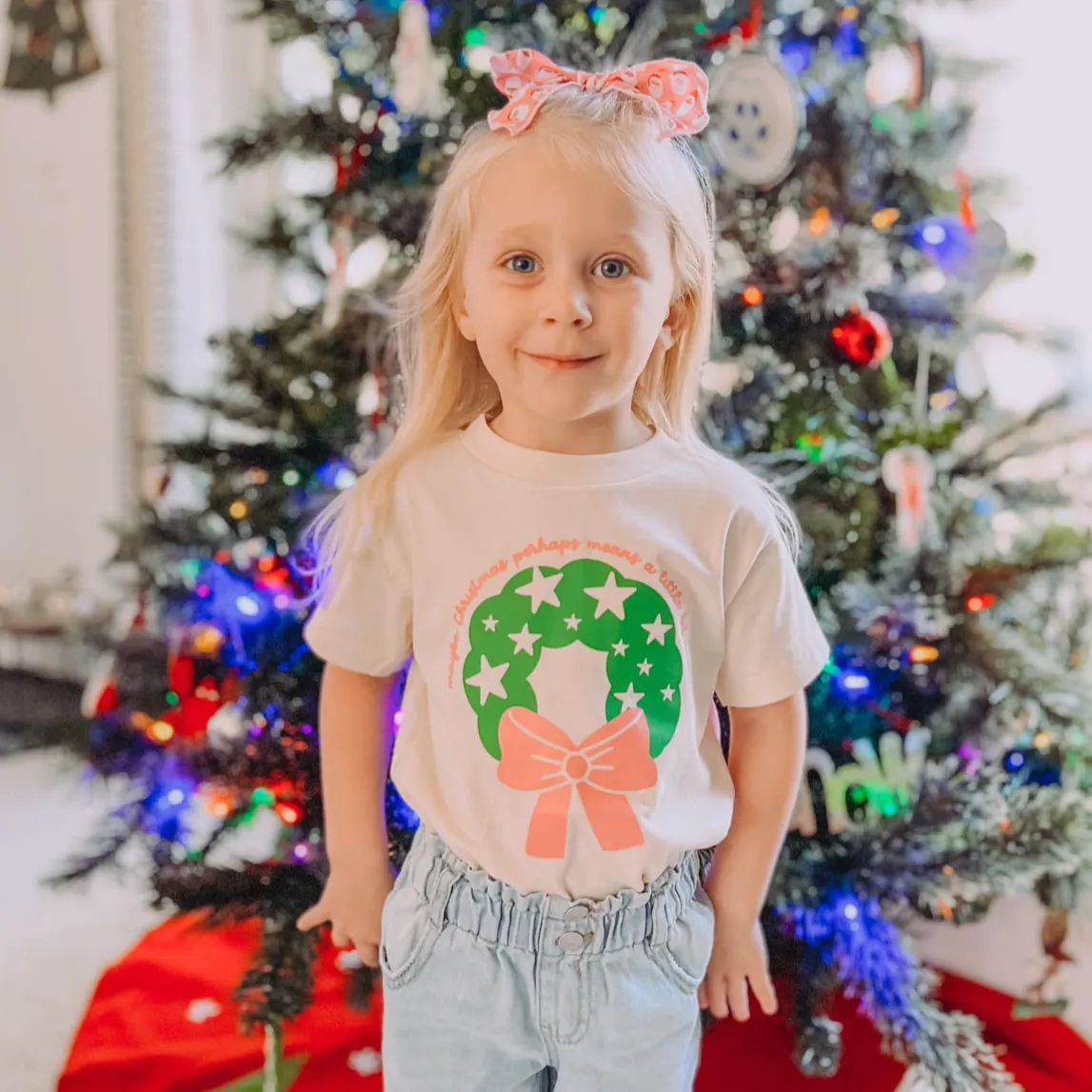 Maybe Christmas Perhaps Means A Little Bit More - Child Tee