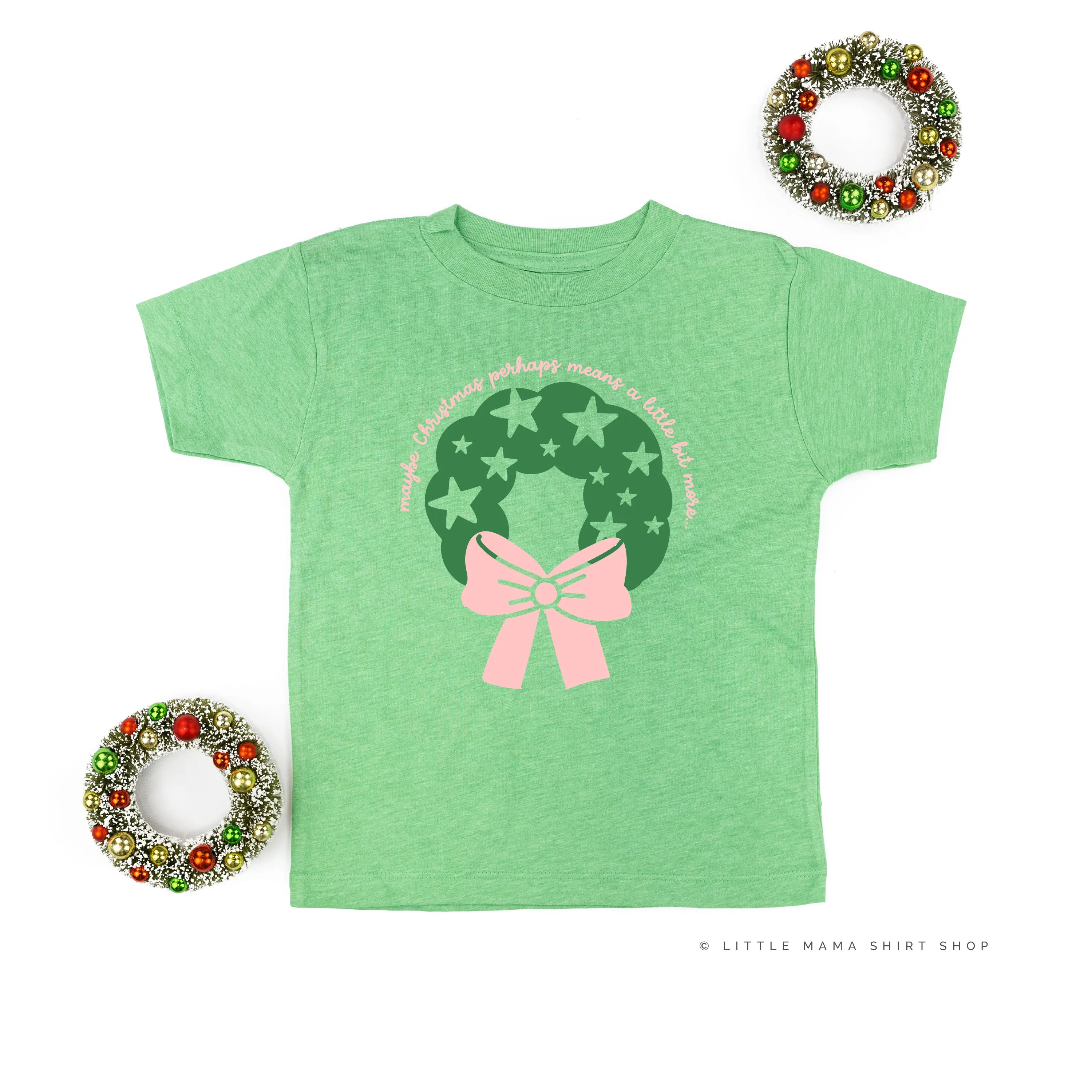 Maybe Christmas Perhaps Means A Little Bit More - Child Tee