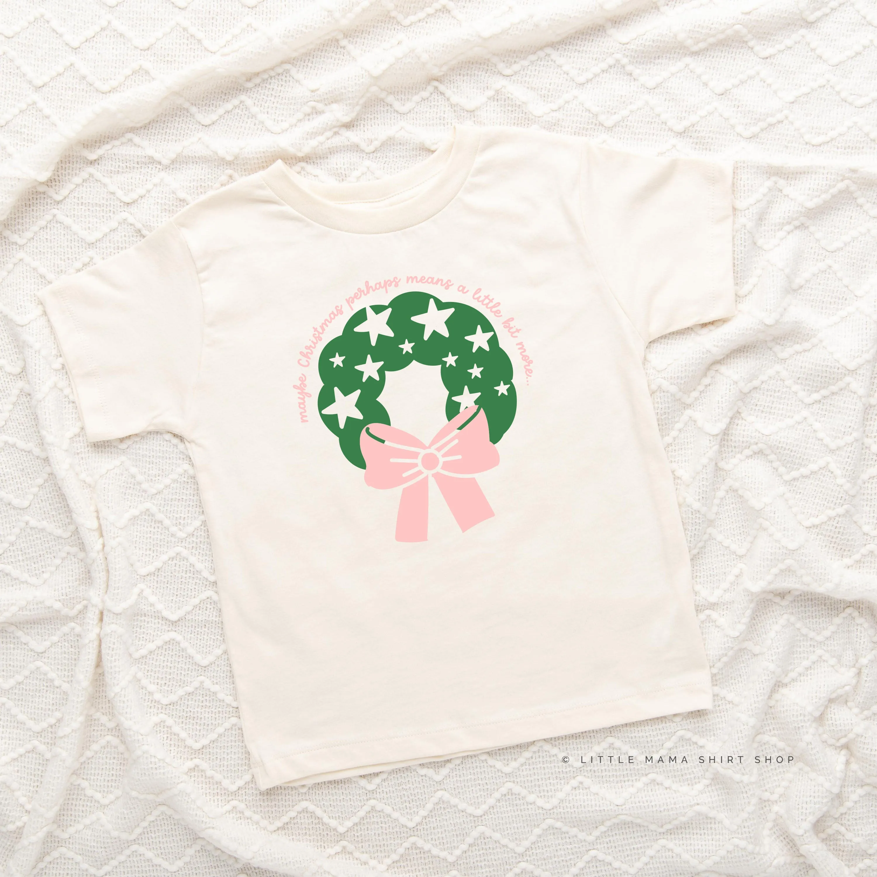 Maybe Christmas Perhaps Means A Little Bit More - Child Tee